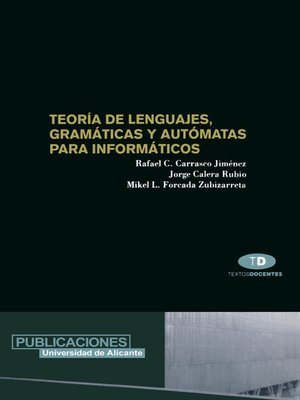 cover image of Teoría de lenguajes, gramáticas y autómatas para informáticos